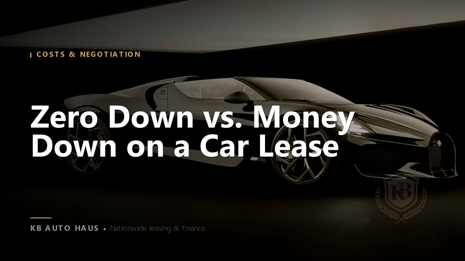Zero Down vs. Money Down on a Car Lease