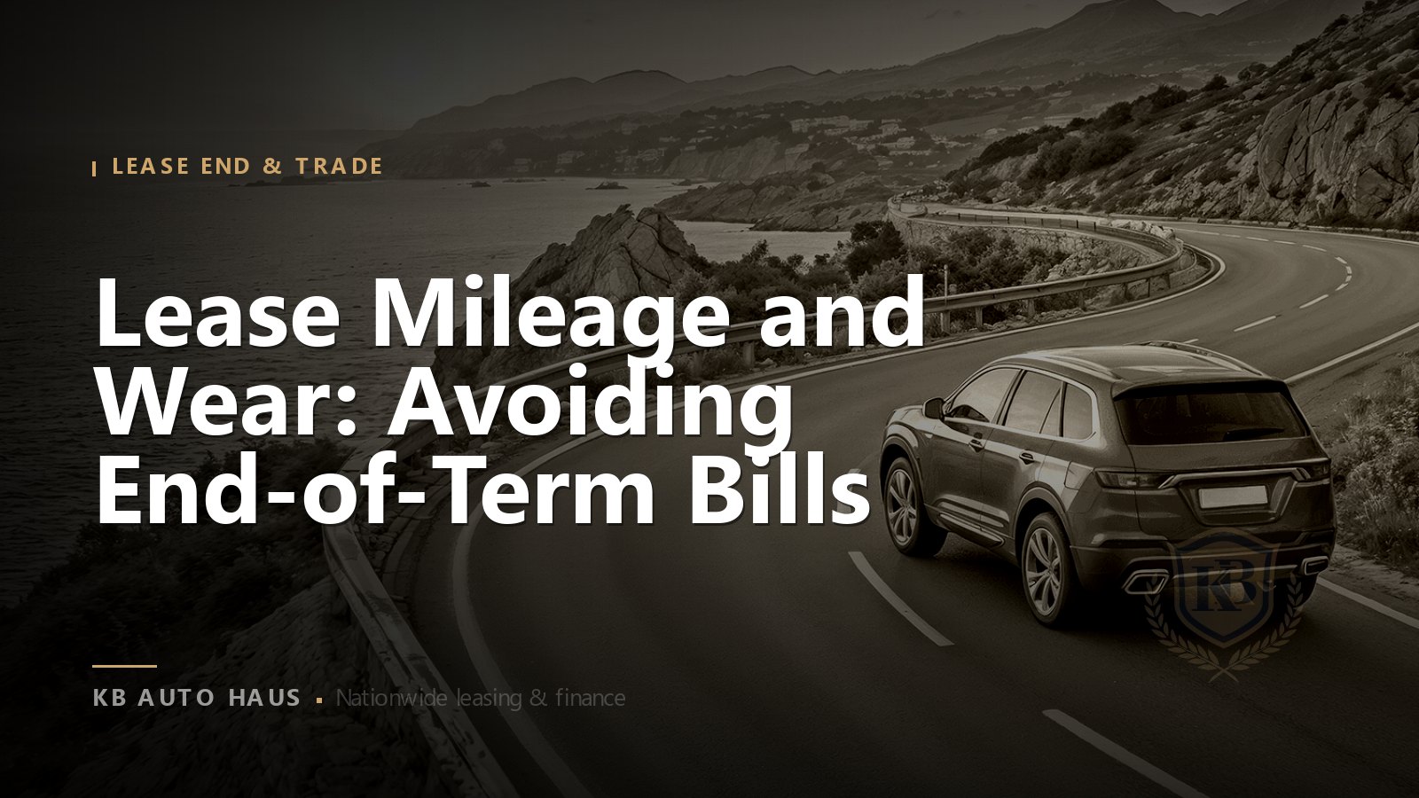 Lease Mileage and Wear: Avoiding End-of-Term Bills